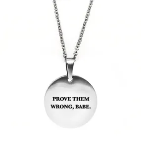 Prove Them Wrong, Babe Circle Necklace